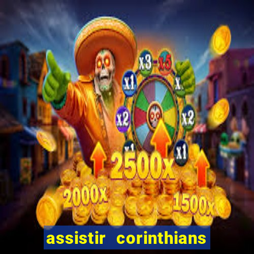 assistir corinthians fut max